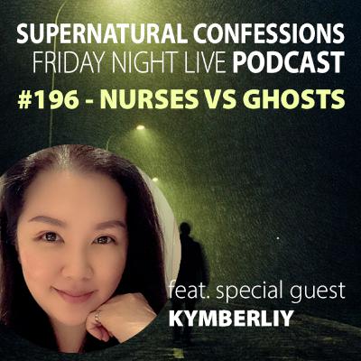 #196 - Nurses Vs Ghosts [Spirits Can Be Assholes | Please Don't Leave Me; They Are Coming For Me | Dark Energy in Hospital]