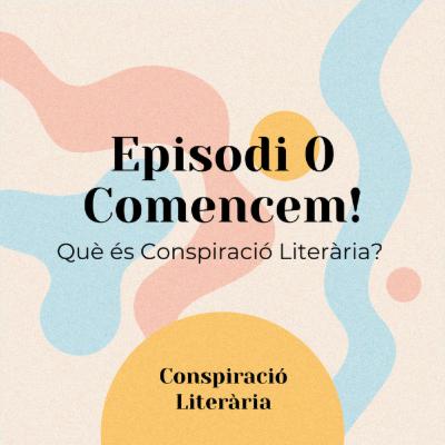 Episodi 0 - Benvinguts a Conspiració Literària