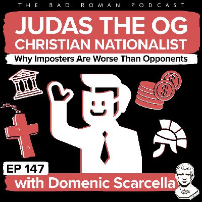 Judas the OG Christian Nationalist: Why Imposters Are Worse Than Opponents with Domenic Scarcella Judas the OG Christian Nationalist: Why Imposters Are Worse Than Opponents with Domenic Scarcella