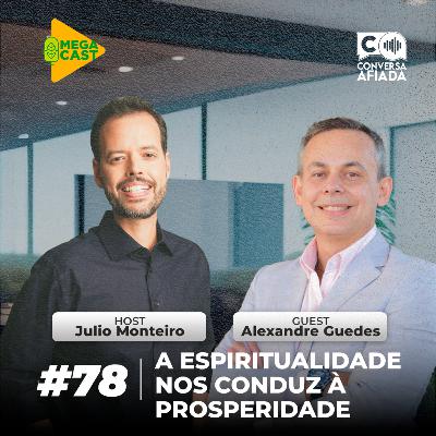 Megacast #78 | Conversa Afiada | A espiritualidade nos conduz à prosperidade Megacast #78 | Conversa Afiada | A espiritualidade nos conduz à prosperidade