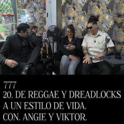 TRIPLE SIETE PODCAST 20. REGGAE, DREADLOCKS Y CULTURA RASTA CON ANGIE Y VIKTOR