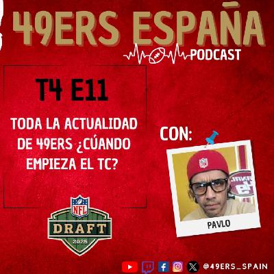 49ers España Podcast. T4 E11. Toda la actualidad de 49ers. ¿ Cuándo empieza el TC? con Pavlo