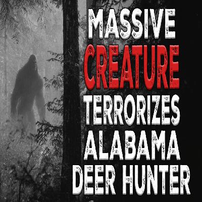 Massive Bigfoot Stalks Alabama Hunter