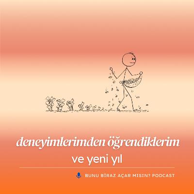 Deneyimlerimden Öğrendiklerim ve Yeni Yıl