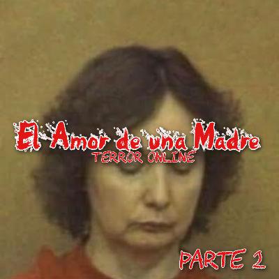 E80 - El Amor de una Madre Pt.2 E80 - El Amor de una Madre Pt.2