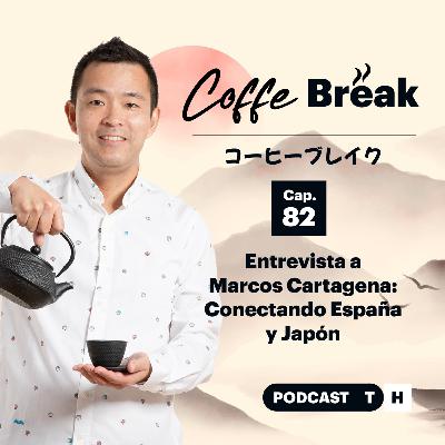 Coffe Break - Conectando España y Japón: La inspiradora historia de Marcos Cartagena (desde nivel N3) | Cap. - 82