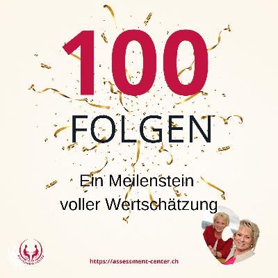 #100 – Danke von Herzen – Ein Meilenstein voller Wertschätzung
