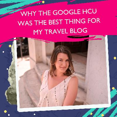 Why The Google HCU Was The Best Things For My Travel Blog with Melissa Byron Why The Google HCU Was The Best Things For My Travel Blog with Melissa Byron