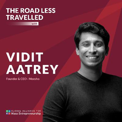 Vidit Aatrey (Founder & CEO, Meesho) on his journey of starting Meesho and his life as an entrepreneur