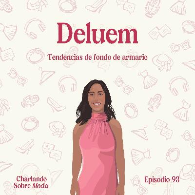 #93. Deluem - Tendencias de fondo de armario