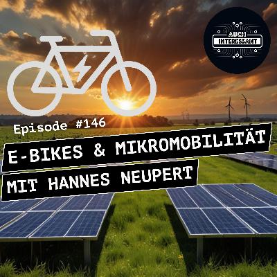 #146 E-Bikes und Mikromobilität - mit Hannes Neupert