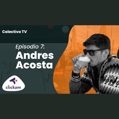 Detrás del Programa de Afiliados más Grande de Colombia | Andrés Acosta (Clickam) |COLECTIVO TV 011