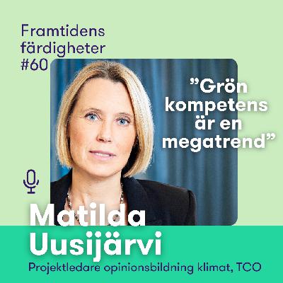Avsnitt 60: Grön kompetens är en megatrend – nytt poddavsnitt med Matilda Uusijärvi Avsnitt 60: Grön kompetens är en megatrend – nytt poddavsnitt med Matilda Uusijärvi
