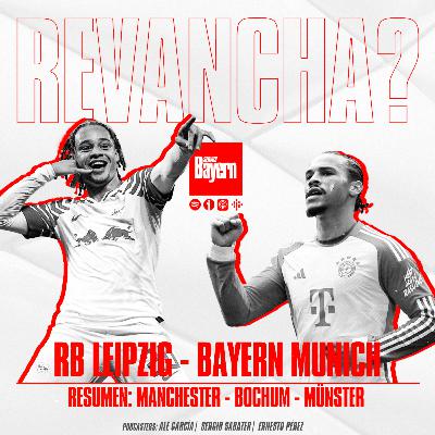 11. RB Leipzig - Bayern Múnich. REVANCHA?. Resumen: Manchester United - Bochum, Münster