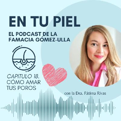 Cap 19. Cómo amar tus poros