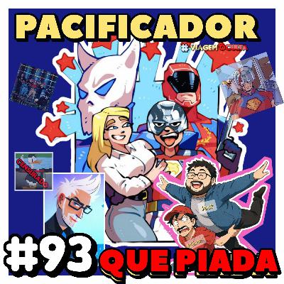 #93 - PACIFICADOR ME FEZ CANSAR DO JAMES GUNN 🙁🤬
