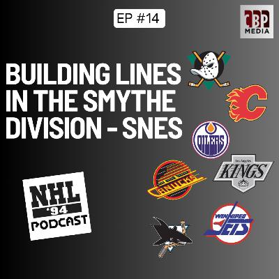 Building Lines For The SNES NHL '94 (Smythe Division) - with BobK and the Professor Building Lines For The SNES NHL '94 (Smythe Division) - with BobK and the Professor