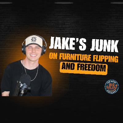 Next Big Flip Podcast: Jake’s Junk on Furniture Flipping & Freedom