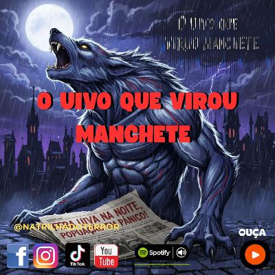 #0213 - O Uivo que virou Manchete - Exclusivo para Apoiadores #0213 - O Uivo que virou Manchete - Exclusivo para Apoiadores