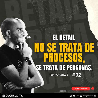 El retail no se trata de procesos, se trata de personas l Estoy Para Servirte