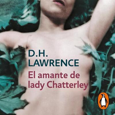 El amante de lady Chatterley [Lady Chatterley's Lover] (Audiolibro) | Prueba Gratis