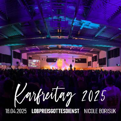 2025-04-18 • Nicole Borisuk: Ostern – Das Fest der Liebe