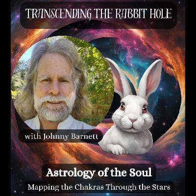 EP23 - Astrology of the Soul (w/Johnny Barnett): Mapping the Chakras Through the Stars