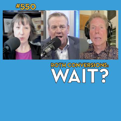 Is Your Roth Conversion Timing All Wrong? (Financial Blunders) - 550