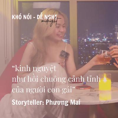 “kinh nguyệt như hồi chuông cảnh tỉnh của người con gái” - Phương Mai | #KNDNmidnight E2S3 “kinh nguyệt như hồi chuông cảnh tỉnh của người con gái” - Phương Mai | #KNDNmidnight E2S3