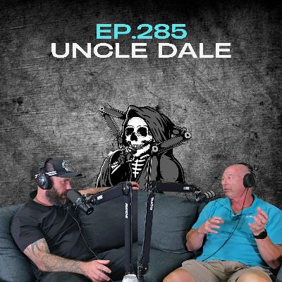 Ep.285 - Uncle Dale