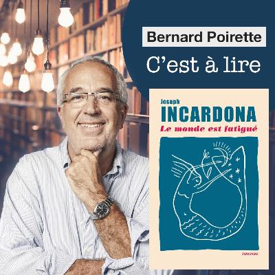 221. "Le monde est fatigué" de Joseph Incardona
