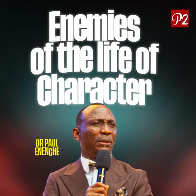 Enemies Of The Life Of Character (Part 2) Enemies Of The Life Of Character (Part 2)