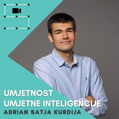 Adrian Satja Kurdija: Umjetnost umjetne inteligencije -- Slušalica -- Umjetna Inteligencija #1