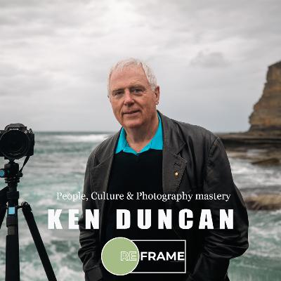 14: Ken Duncan, People, Culture & photography mastery