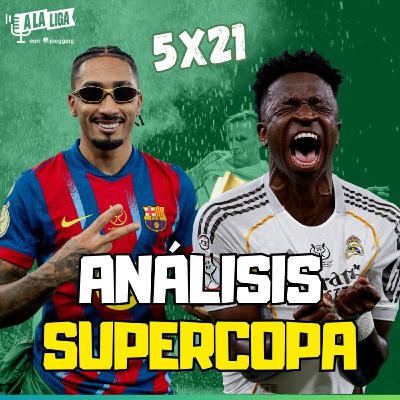 5x21 - CLAVES DEL CLÁSICO DE LA SUPERCOPA