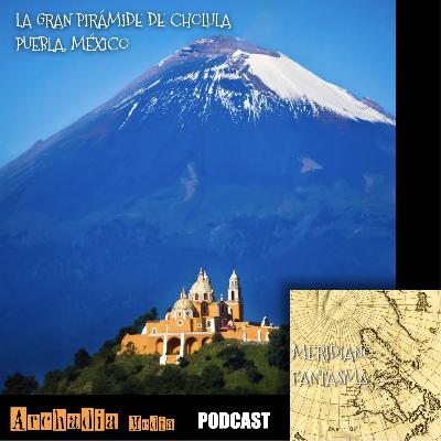 53 | La Gran Pirámide de Cholula en Puebla