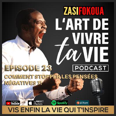 #023 // COMMENT STOPPER LES PENSÉES NÉGATIVES ?! 🙅🏽♂️ #023 // COMMENT STOPPER LES PENSÉES NÉGATIVES ?! 🙅🏽♂️