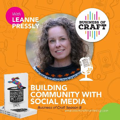 Business of Craft 2025 Building Community with Social Media