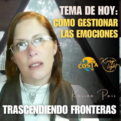EP 30: Como Gestionar las emociones - Trascendiendo Fronteras
