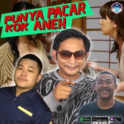 Punya Pacar kok Aneh? Punya Pacar kok Aneh?