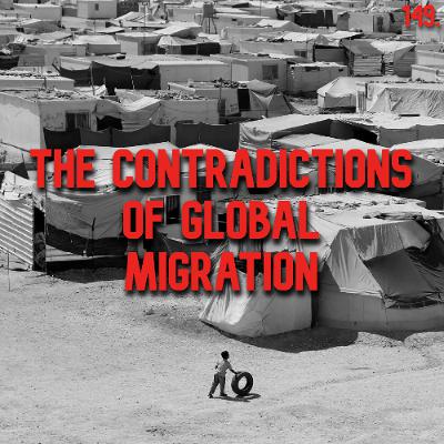 149. The Contradictions of Global Migration | Adam Hanieh