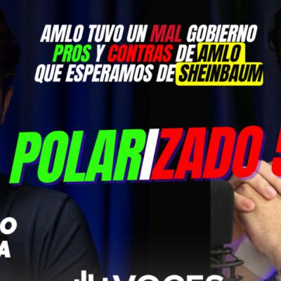AMLO YA NO ES PRESIDENTE, PROS Y CONTRAS DE SU GOBIERNO CLAUDIA PRESIDENTA, FAKE NEWS, POLARIZADO 5