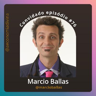 #76- Palhaço e Improviso | Economia Divina com Marcio Ballas