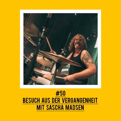 #50 Besuch aus der Vergangenheit mit Sascha Madsen
