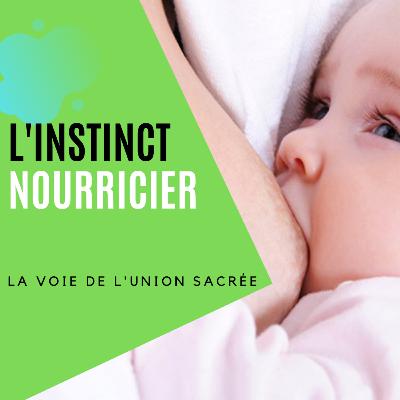 L'instinct nourricier - A l'épreuve du progrès social et scientifique L'instinct nourricier - A l'épreuve du progrès social et scientifique
