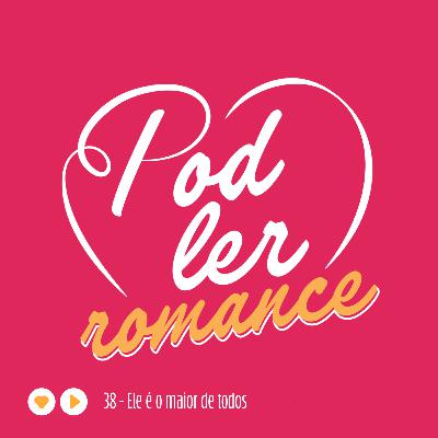 38 - "Ele é o maior de todos" | Amor e outras coisas - Christina Lauren 38 - "Ele é o maior de todos" | Amor e outras coisas - Christina Lauren