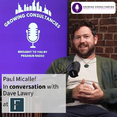 Growing Consultancies 014: Dave Lawry of Fidus Growing Consultancies 014: Dave Lawry of Fidus
