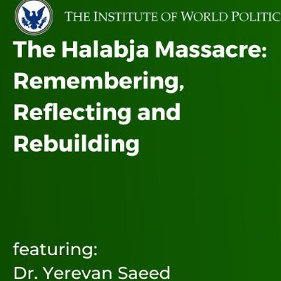 The Halabja Massacre: Remembering, Reflecting and Rebuilding