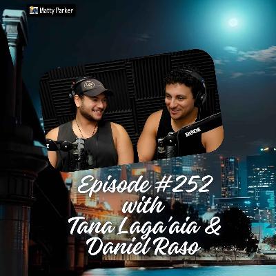 Episode #252 with Tana Laga'aia & Daniel Raso