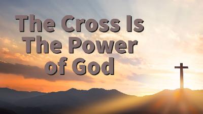 The Cross is the Power of God - Audio